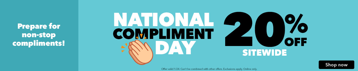 National Compliment Day: 20% Off Sitewide